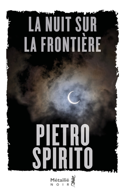 La nuit sur la frontière de Pietro Spirito